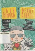 Jauh dimuka dekat dihati