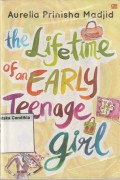 The Lifetime Of An Early Teenage Girl
