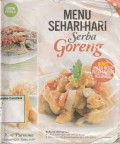 Menu sehari-hari serba goreng